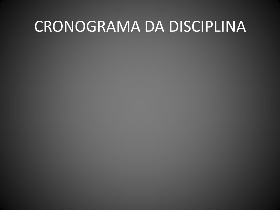 CRONOGRAMA DA DISCIPLINA