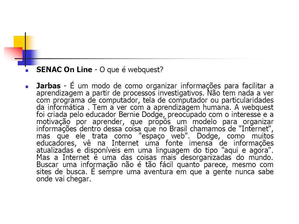 SENAC On Line - O que é webquest