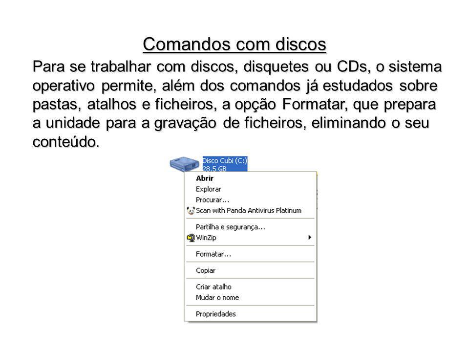 Comandos com discos Para se trabalhar com discos, disquetes ou CDs, o sistema.