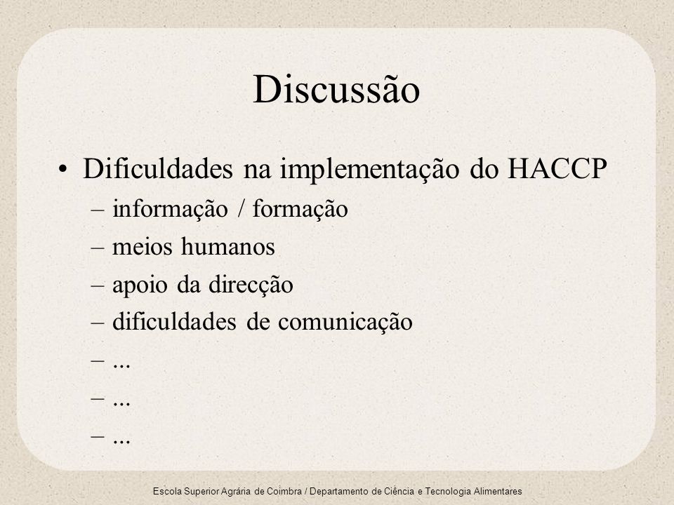 Discussão Dificuldades na implementação do HACCP informação / formação