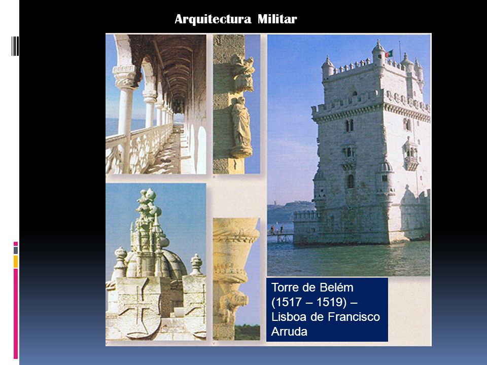 Arquitectura Militar Torre de Belém (1517 – 1519) – Lisboa de Francisco Arruda