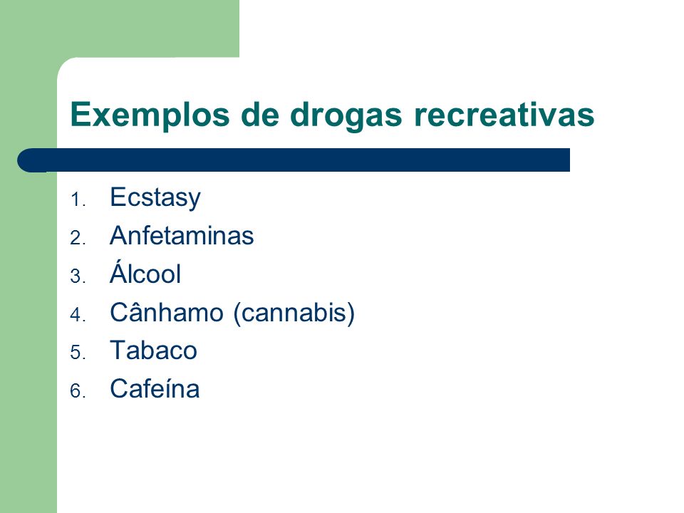 Exemplos de drogas recreativas