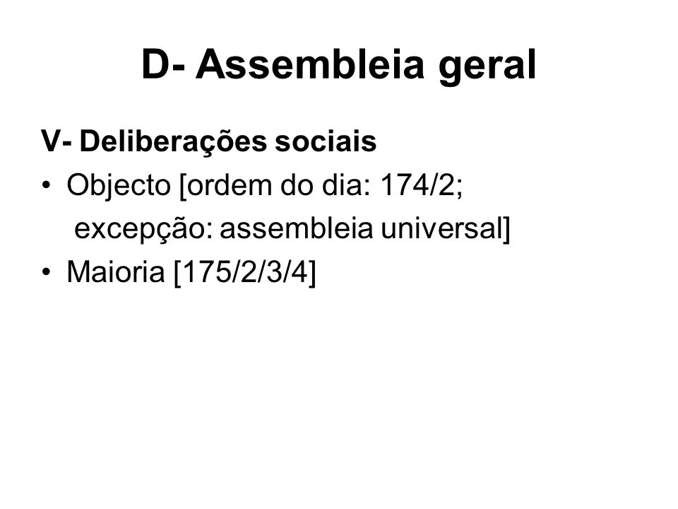 D- Assembleia geral V- Deliberações sociais