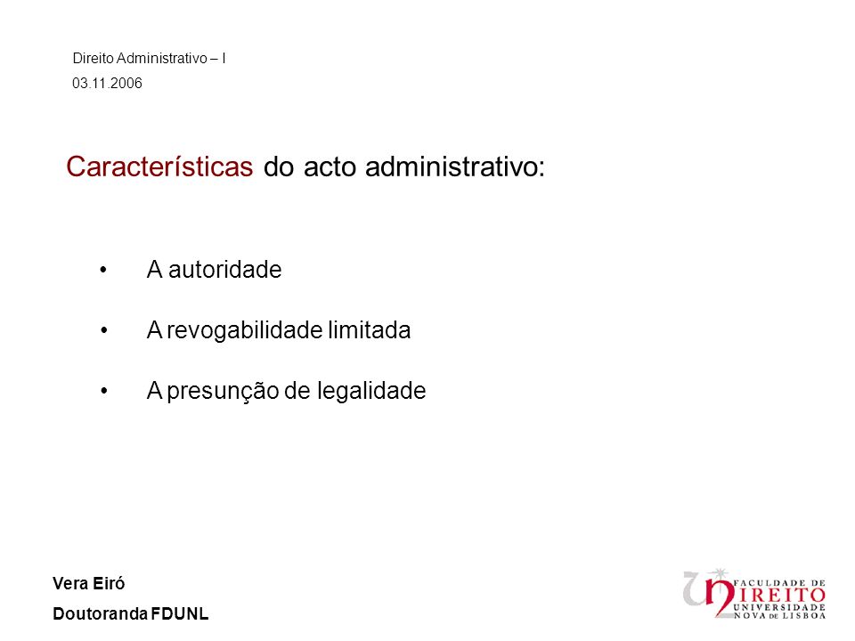 Características do acto administrativo: