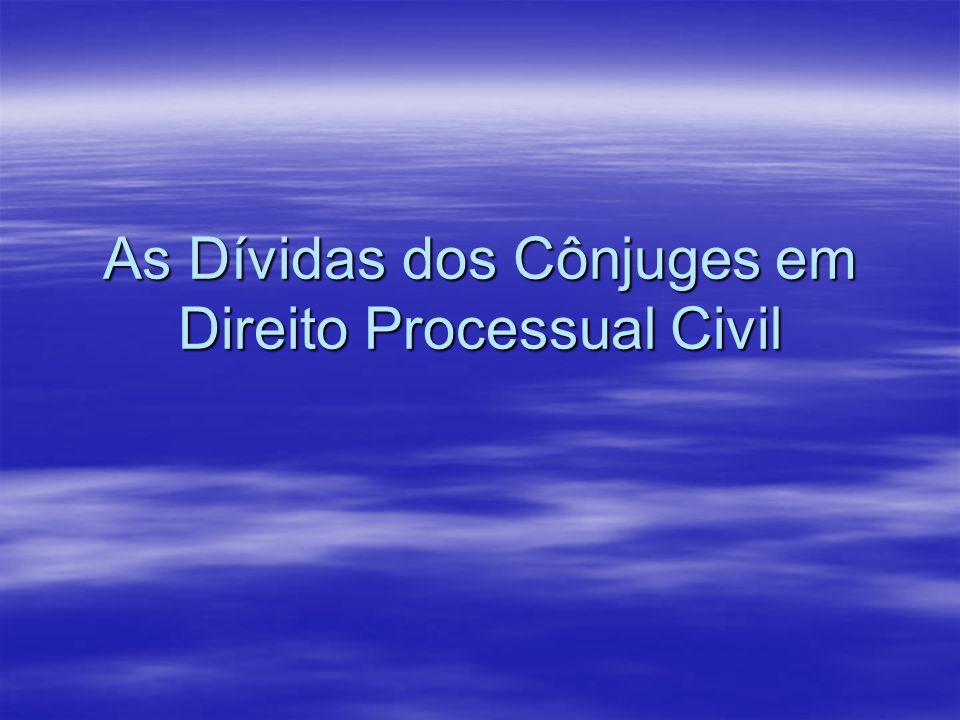 As Dívidas dos Cônjuges em Direito Processual Civil