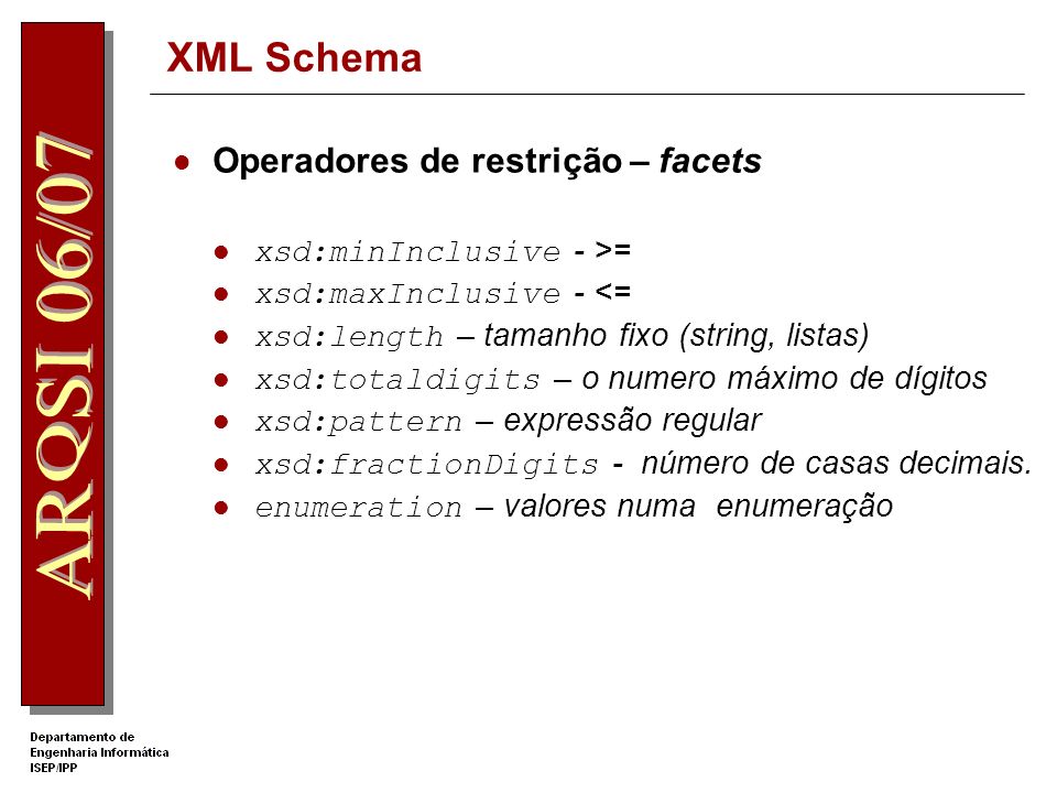 XML Schema Operadores de restrição – facets xsd:minInclusive - >=