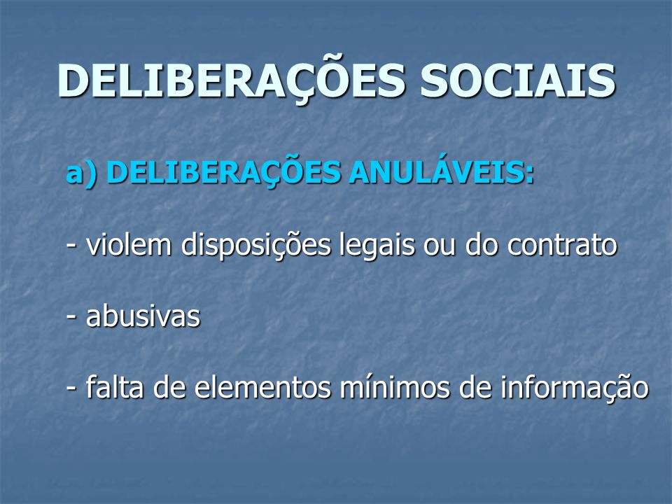 DELIBERAÇÕES SOCIAIS a) DELIBERAÇÕES ANULÁVEIS: