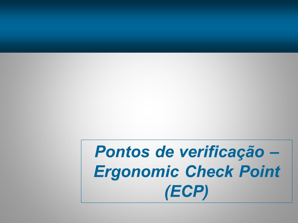 Pontos de verificação – Ergonomic Check Point (ECP)