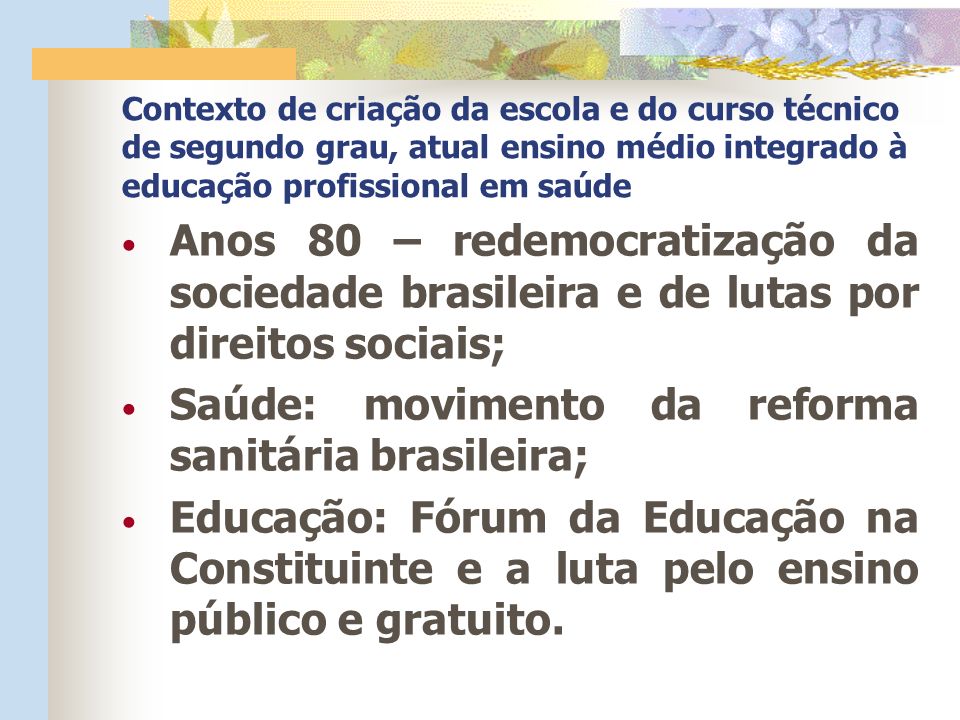 Saúde: movimento da reforma sanitária brasileira;