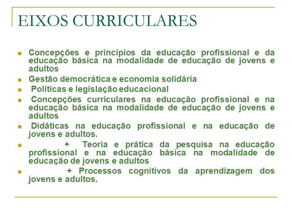 EIXOS CURRICULARES Concepções e princípios da educação profissional e da educação básica na modalidade de educação de jovens e adultos.