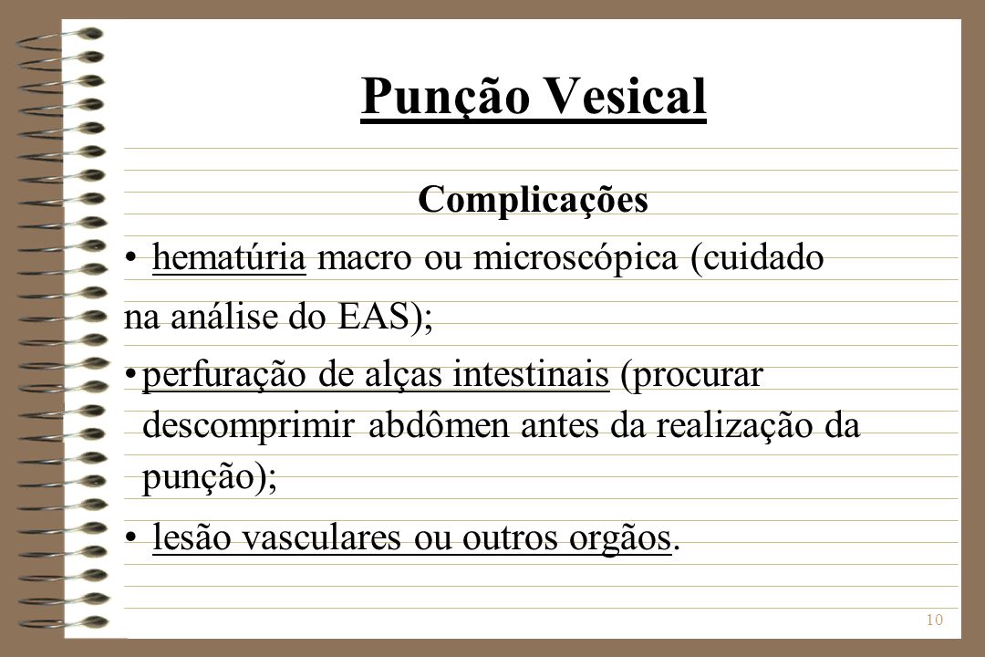 Punção Vesical Complicações hematúria macro ou microscópica (cuidado