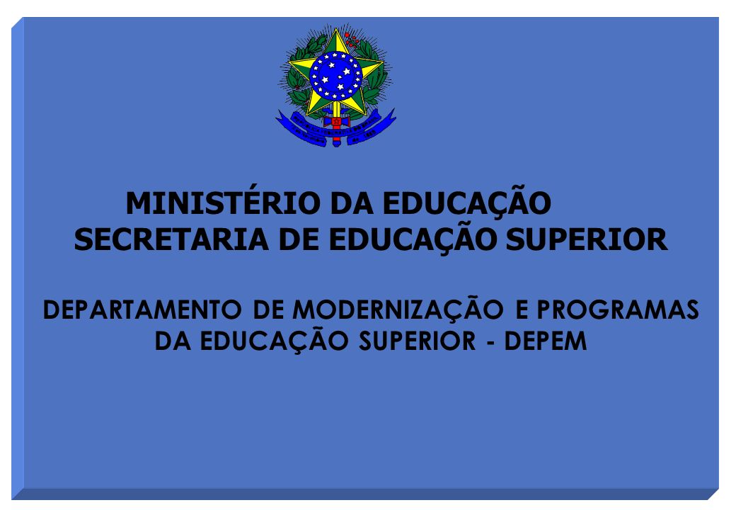 MINISTÉRIO DA EDUCAÇÃO SECRETARIA DE EDUCAÇÃO SUPERIOR