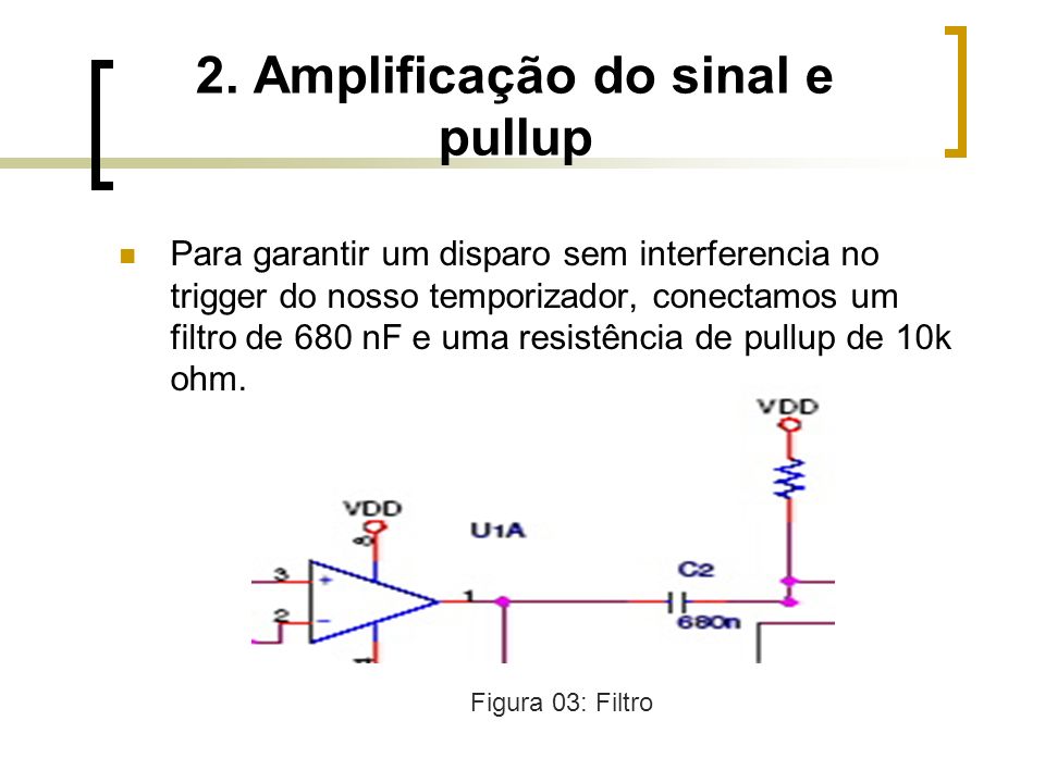 2. Amplificação do sinal e pullup