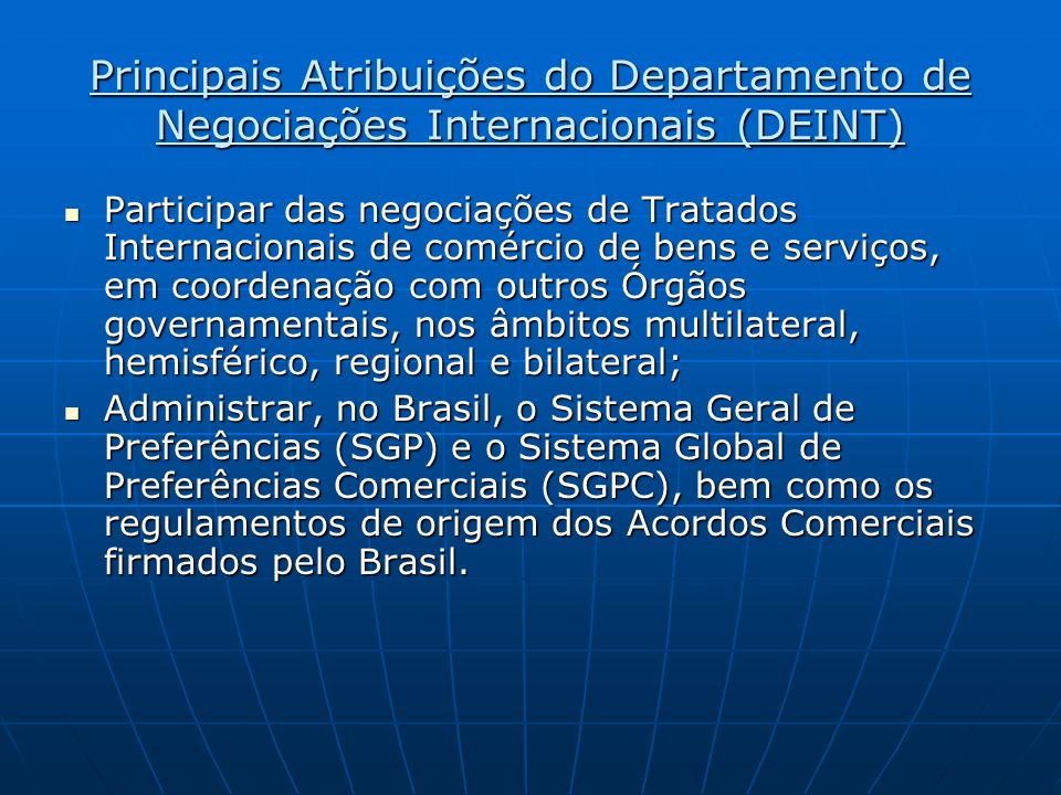 Principais Atribuições do Departamento de Negociações Internacionais (DEINT)