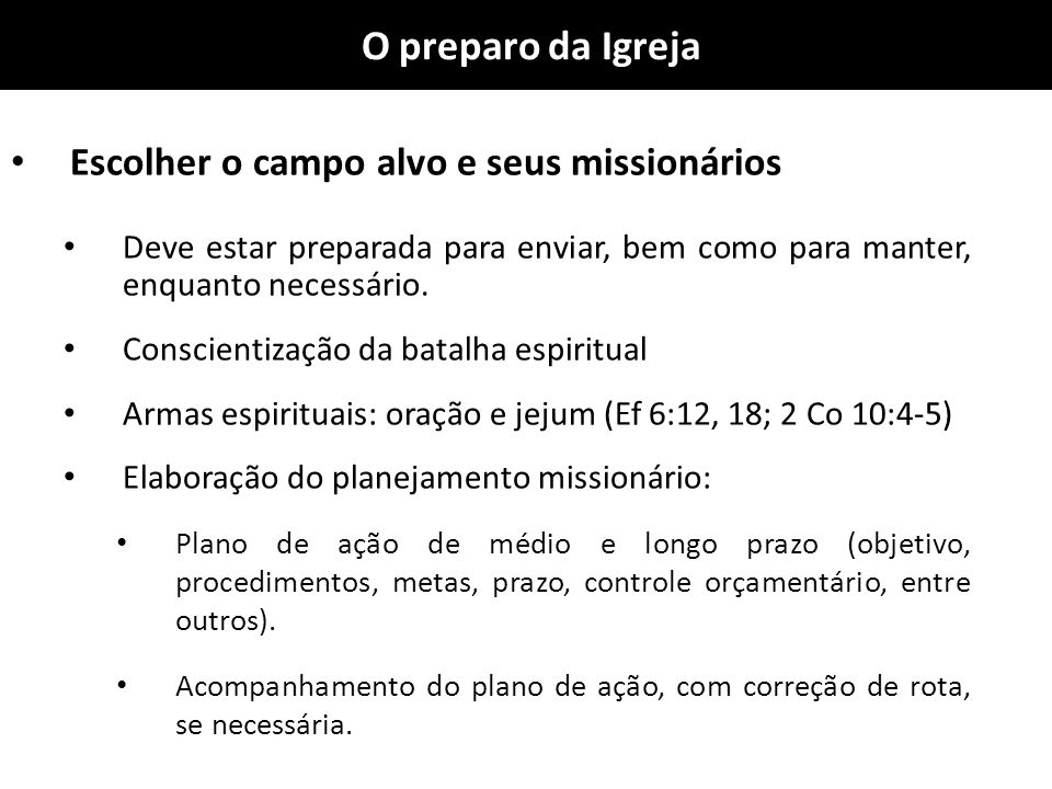 O preparo da Igreja Escolher o campo alvo e seus missionários