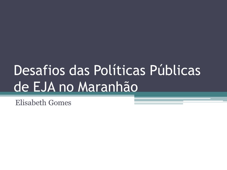 Desafios das Políticas Públicas de EJA no Maranhão