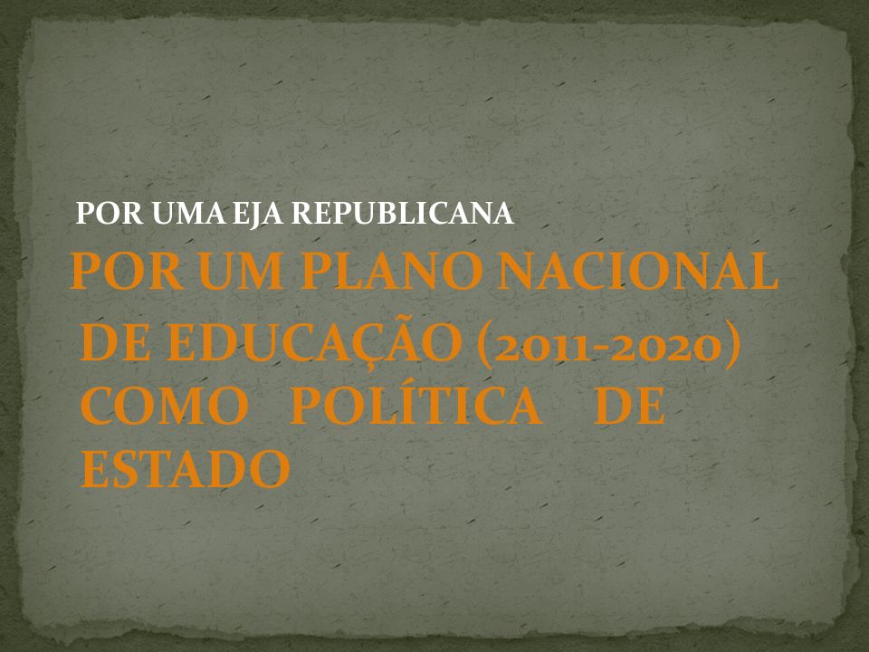 DE EDUCAÇÃO ( ) COMO POLÍTICA DE ESTADO