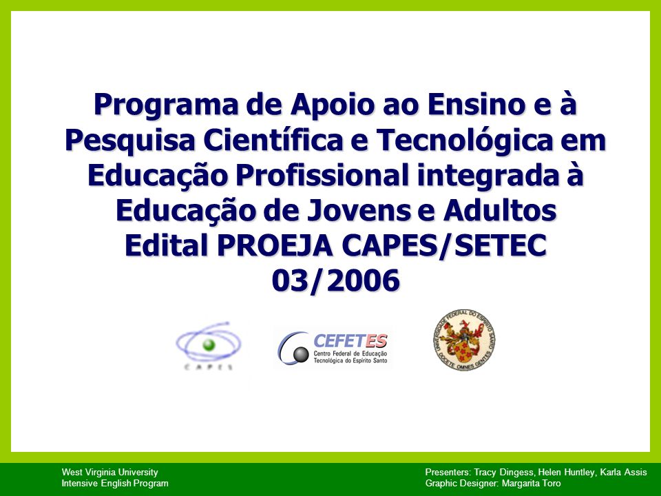 Programa de Apoio ao Ensino e à Pesquisa Científica e Tecnológica em Educação Profissional integrada à Educação de Jovens e Adultos Edital PROEJA CAPES/SETEC 03/2006