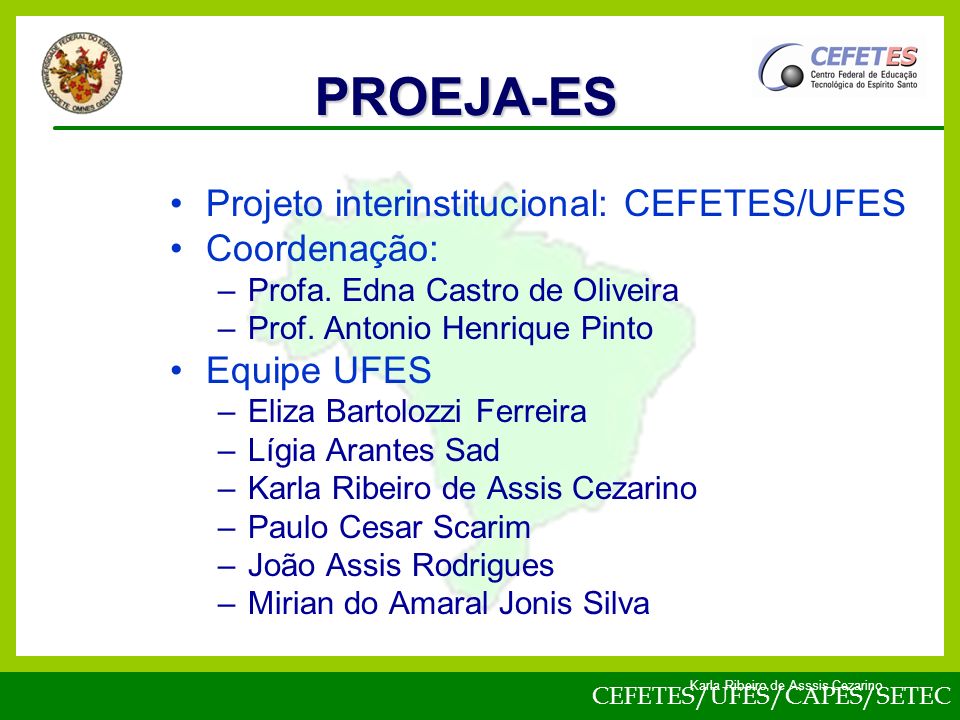 PROEJA-ES Projeto interinstitucional: CEFETES/UFES Coordenação: