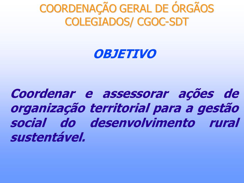 COORDENAÇÃO GERAL DE ÓRGÃOS COLEGIADOS/ CGOC-SDT