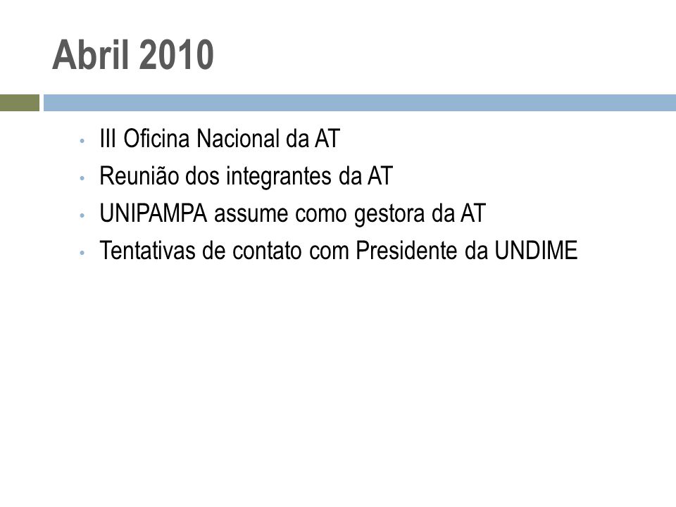 Abril 2010 III Oficina Nacional da AT Reunião dos integrantes da AT