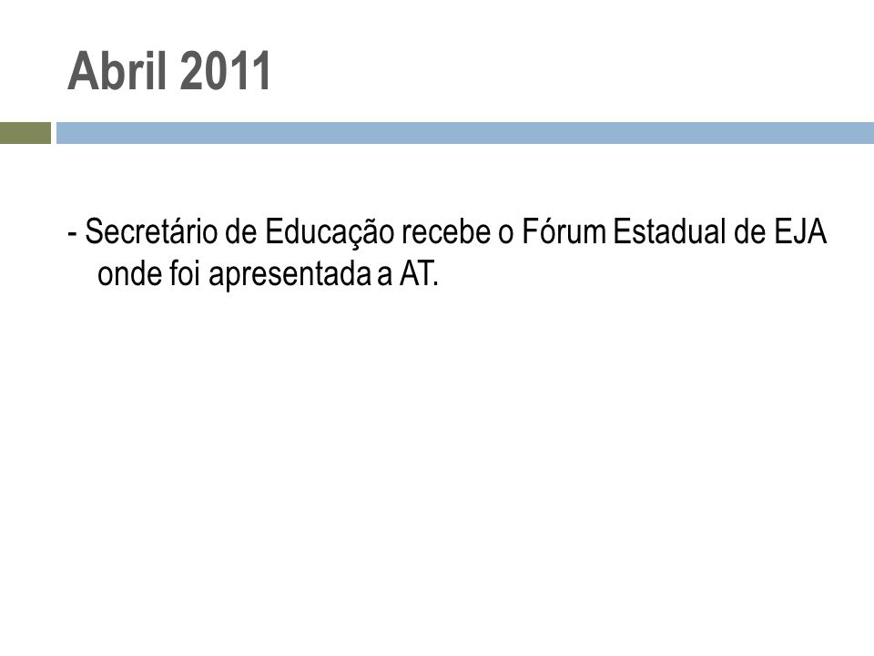 Abril Secretário de Educação recebe o Fórum Estadual de EJA onde foi apresentada a AT.