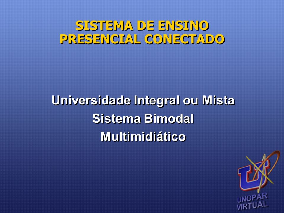 Universidade Integral ou Mista Sistema Bimodal Multimidiático