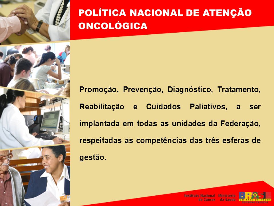 POLÍTICA NACIONAL DE ATENÇÃO ONCOLÓGICA