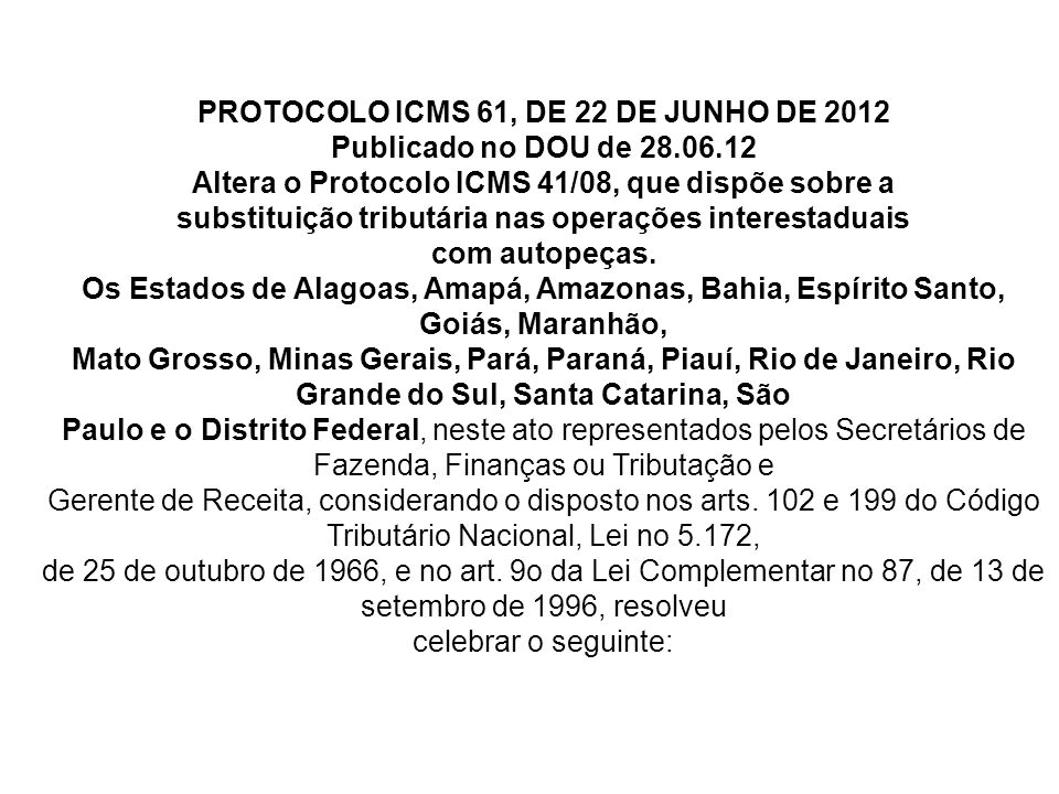 PROTOCOLO ICMS 61, DE 22 DE JUNHO DE 2012 Publicado no DOU de