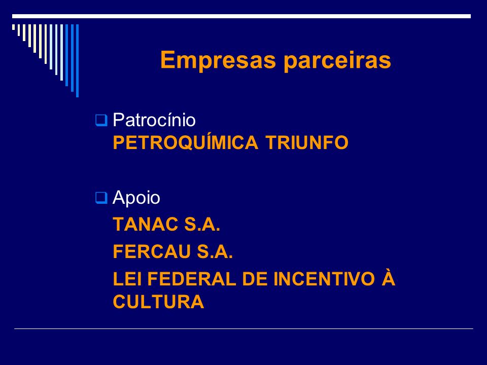 Empresas parceiras Patrocínio PETROQUÍMICA TRIUNFO Apoio TANAC S.A.