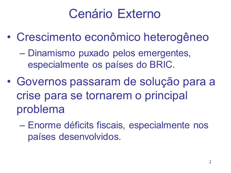 Cenário Externo Crescimento econômico heterogêneo