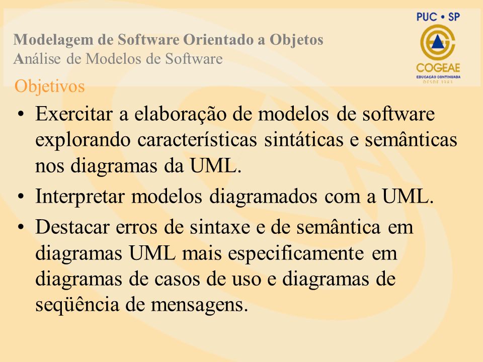 Interpretar modelos diagramados com a UML.