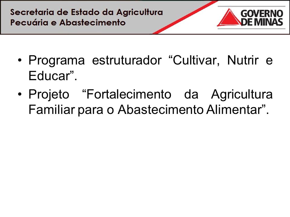 Programa estruturador Cultivar, Nutrir e Educar .