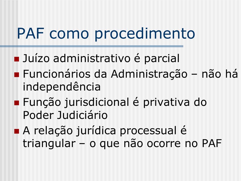 PAF como procedimento Juízo administrativo é parcial