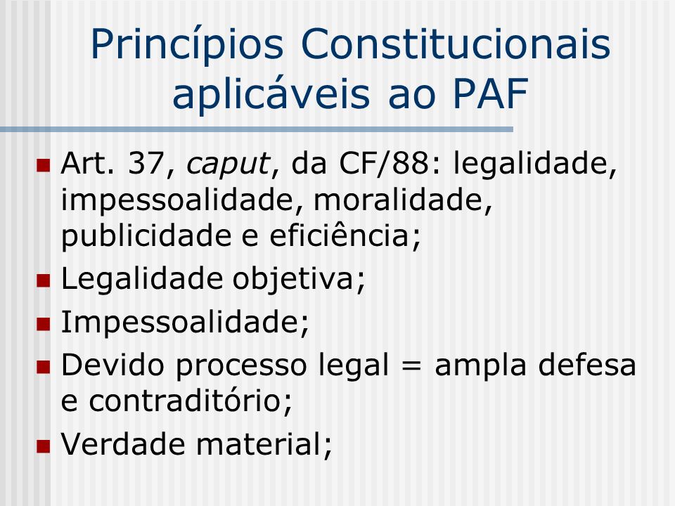 Princípios Constitucionais aplicáveis ao PAF