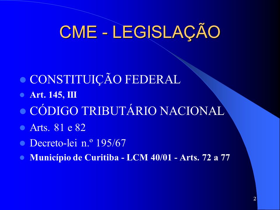 CME - LEGISLAÇÃO CONSTITUIÇÃO FEDERAL CÓDIGO TRIBUTÁRIO NACIONAL