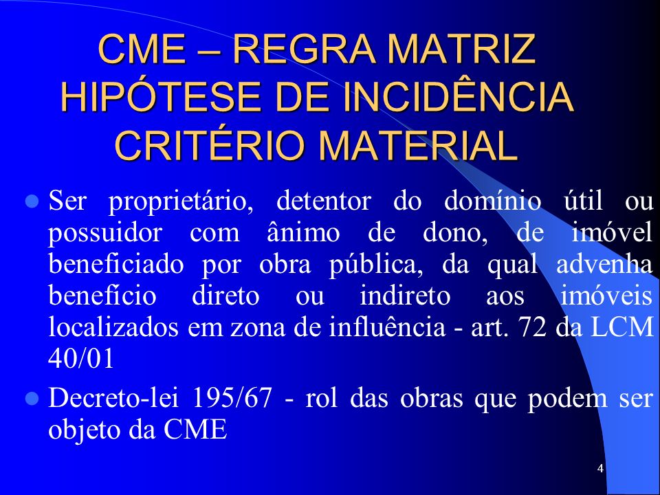 CME – REGRA MATRIZ HIPÓTESE DE INCIDÊNCIA CRITÉRIO MATERIAL