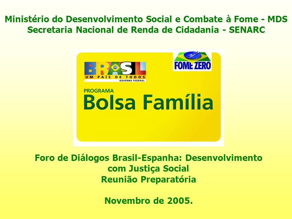 Ministério do Desenvolvimento Social e Combate à Fome - MDS Secretaria Nacional de Renda de Cidadania - SENARC