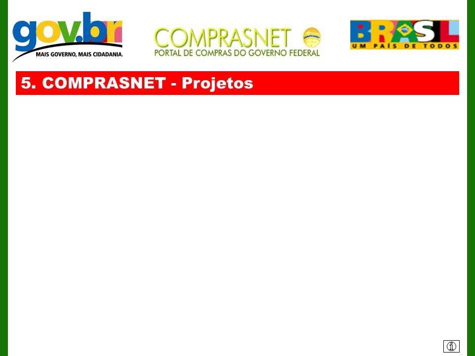 5. COMPRASNET - Projetos