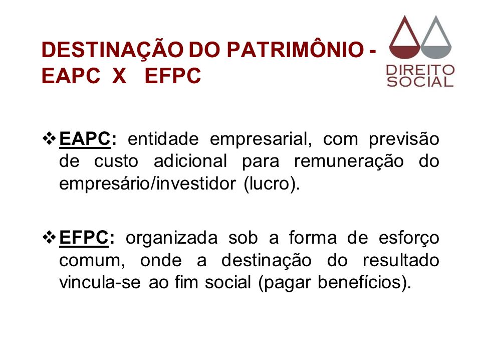 DESTINAÇÃO DO PATRIMÔNIO - EAPC X EFPC