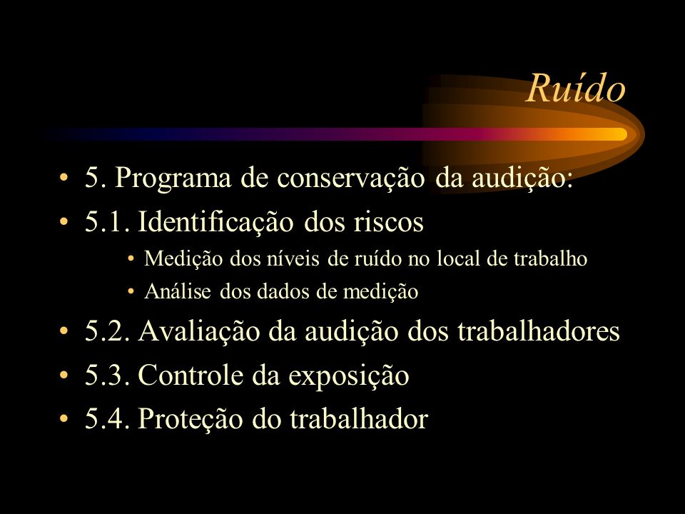 Ruído 5. Programa de conservação da audição: