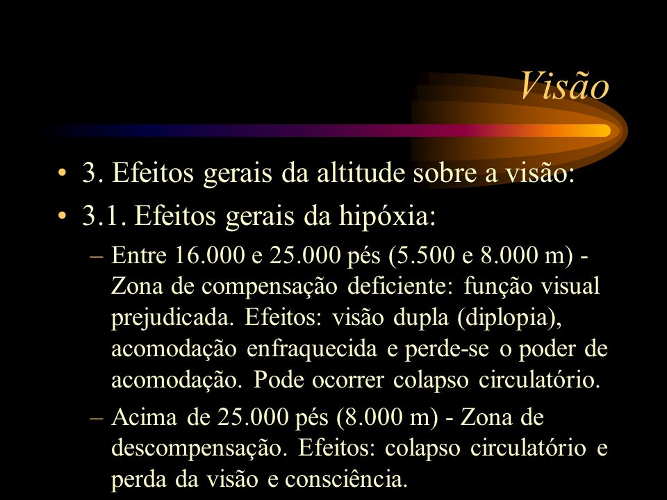 Visão 3. Efeitos gerais da altitude sobre a visão: