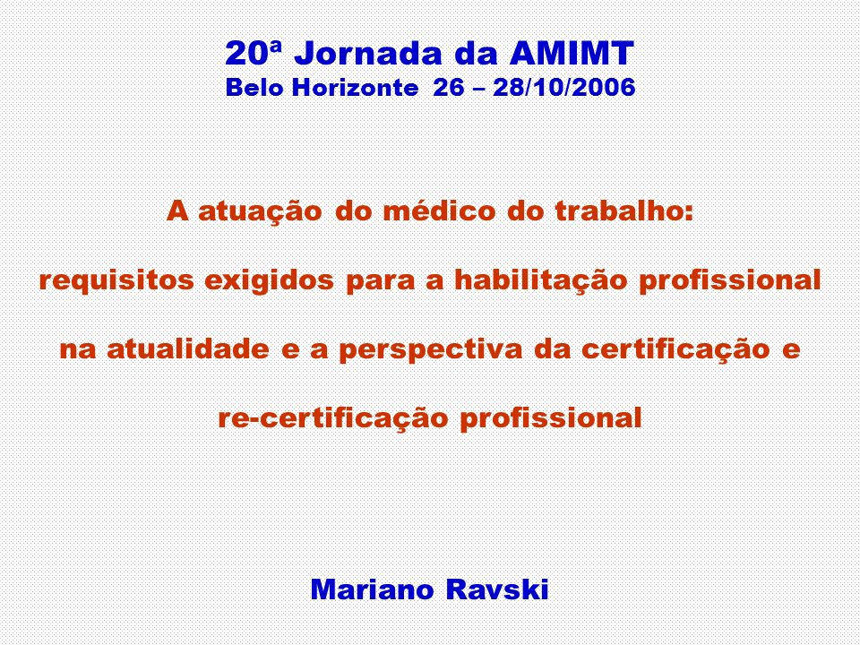 20ª Jornada da AMIMT A atuação do médico do trabalho: