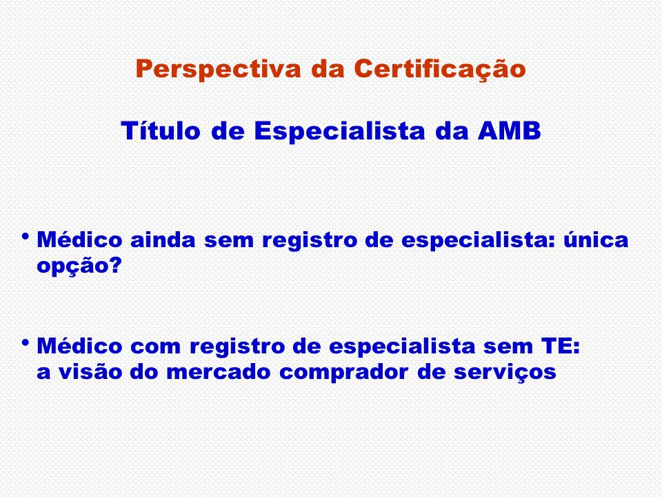 Perspectiva da Certificação Título de Especialista da AMB