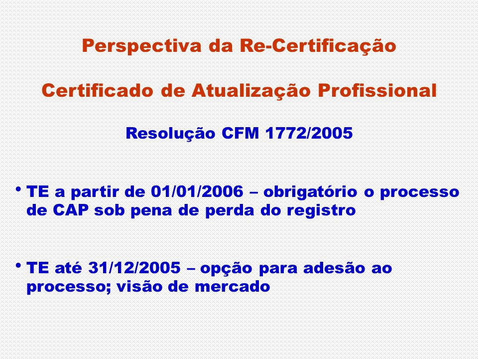 Perspectiva da Re-Certificação Certificado de Atualização Profissional
