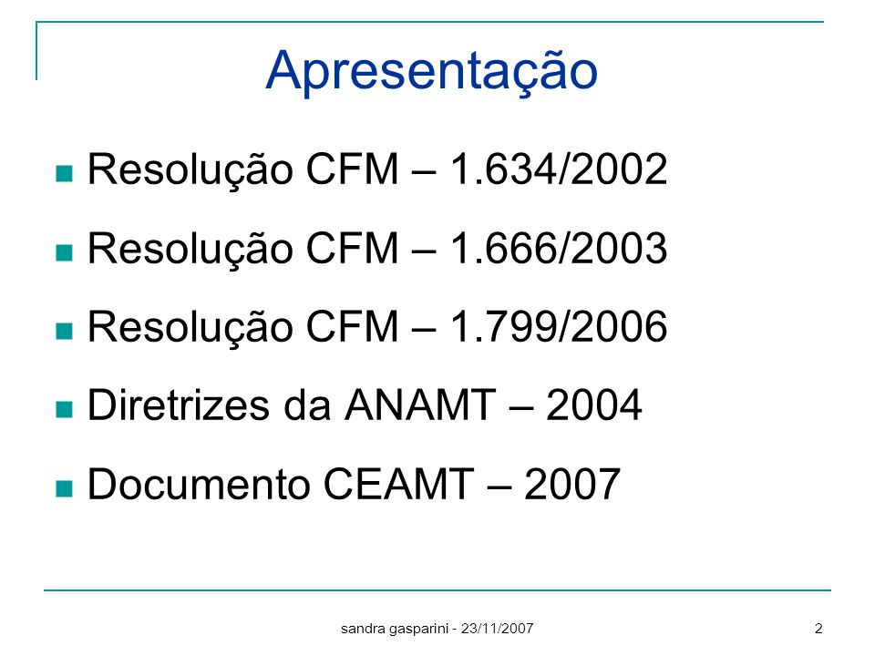Apresentação Resolução CFM – 1.634/2002 Resolução CFM – 1.666/2003