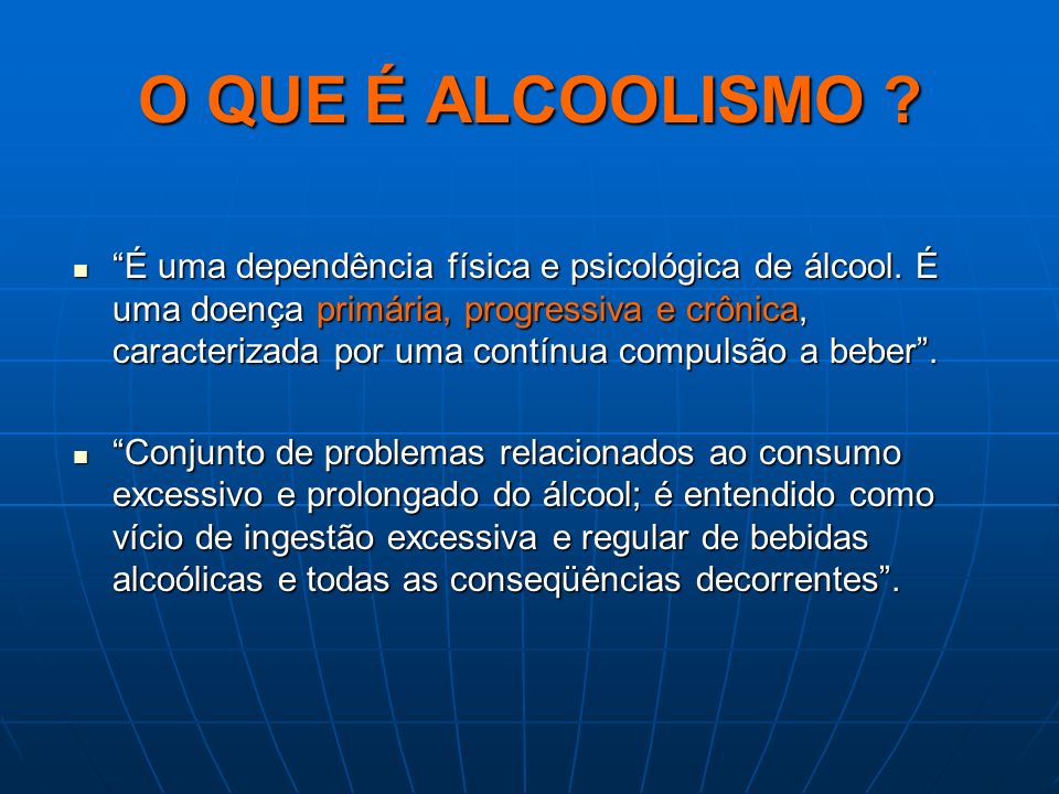 O QUE É ALCOOLISMO