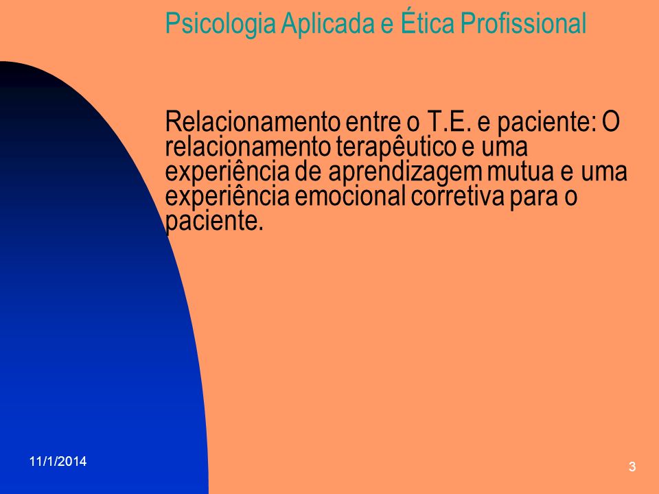 Psicologia Aplicada e Ética Profissional Relacionamento entre o T. E