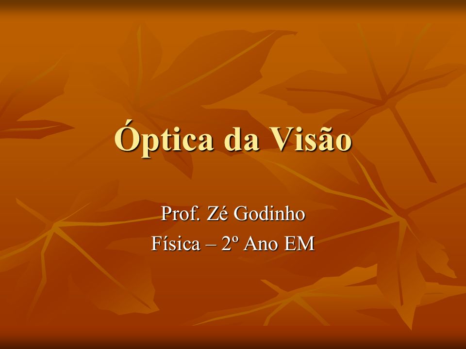 Prof. Zé Godinho Física – 2º Ano EM