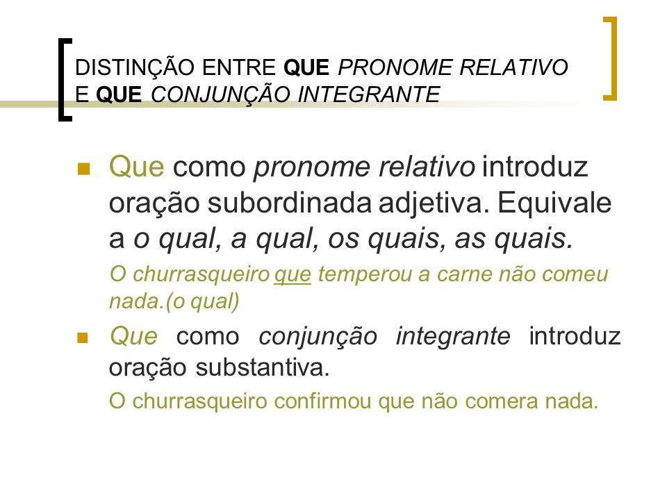 QUE: Conjunção Integrante ou Pronome Relativo?